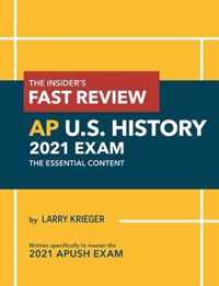 The Insider's Fast Review AP U.S. History 2021 Exam