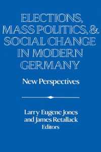 Elections, Mass Politics and Social Change in Modern Germany