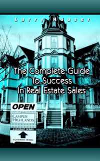 The Complete Guide to Success in Real Estate Sales