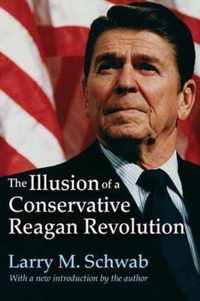 The Illusion of a Conservative Reagan Revolution