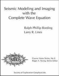 Seismic Modeling and Imaging With the Complete Wave Equation
