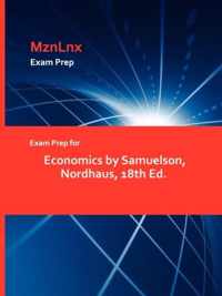 Exam Prep for Economics by Samuelson, Nordhaus, 18th Ed.