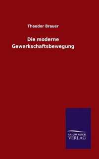 Die moderne Gewerkschaftsbewegung