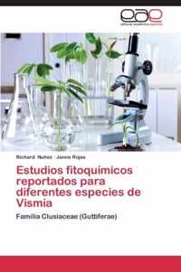 Estudios fitoquimicos reportados para diferentes especies de Vismia