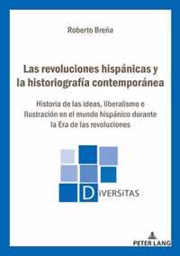 Las Revoluciones Hispanicas Y La Historiografia Contemporanea