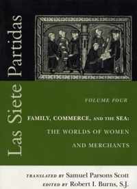 Las Siete Partidas, Volume 4: Family, Commerce, and the Sea