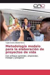 Metodologia modelo para la elaboracion de proyectos de vida