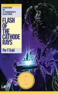 Flash of the Cathode Rays