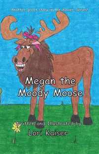 Megan the Moody Moose