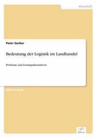 Bedeutung der Logistik im Landhandel