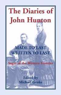 The Diaries of John Hunton, Made to Last, Written to Last, Sagas of the Western Frontier