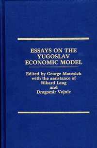 Essays on the Yugoslav Economic Model