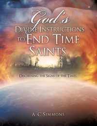 God's Divine Instructions to End Time Saints