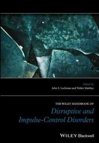 The Wiley Handbook of Disruptive and ImpulseControl Disorders