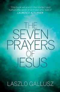 The Seven Prayers of Jesus