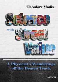 Science with Street Value  A Physicists Wanderings off the Beaten Track