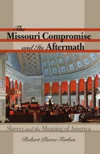 The Missouri Compromise and Its Aftermath