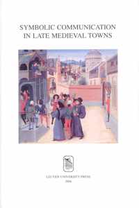 Symbolic Communication in Late Medieval Towns