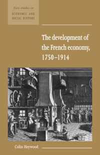 The Development of the French Economy 1750-1914