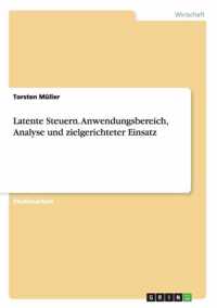 Latente Steuern. Anwendungsbereich, Analyse und zielgerichteter Einsatz