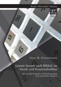 Latente Steuern nach BilMoG im Einzel- und Konzernabschluss