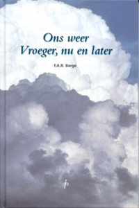 Ons weer. Vroeger, nu en later