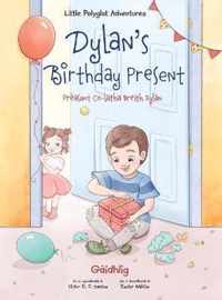 Dylan's Birthday Present / Preasant Co-Latha Breith Dylan - Scottish Gaelic Edition