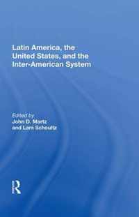 Latin America, the United States, and the Inter-American System