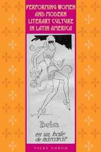 Performing Women and Modern Literary Culture in Latin America