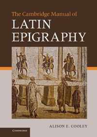 The Cambridge Manual of Latin Epigraphy