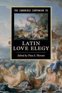 The Cambridge Companion to Latin Love Elegy