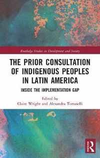 The Prior Consultation of Indigenous Peoples in Latin America