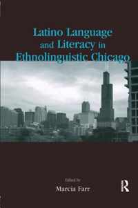 Latino Language and Literacy in Ethnolinguistic Chicago