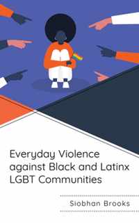 Everyday Violence against Black and Latinx LGBT Communities