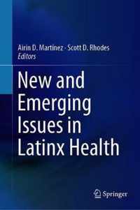 New and Emerging Issues in Latinx Health