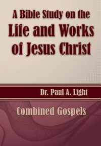 A Bible Study on the Life and Works of Jesus Christ