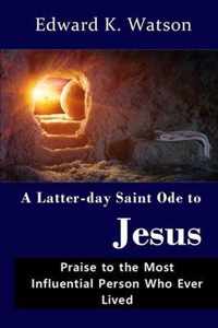 A Latter-day Saint Ode to Jesus