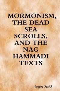 Mormonism, the Dead Sea Scrolls, and the Nag Hammadi Texts