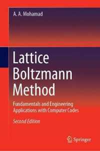 Lattice Boltzmann Method: Fundamentals and Engineering Applications with Computer Codes