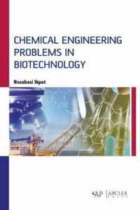 Chemical Engineering Problems in Biotechnology
