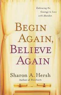 Begin Again, Believe Again