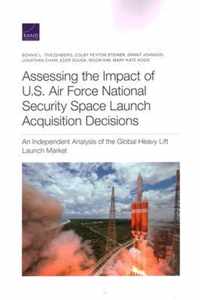 Assessing the Impact of U.S. Air Force National Security Space Launch Acquisition Decisions