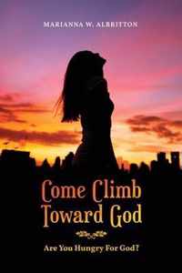 Come Climb Toward God