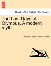 The Last Days of Olympus. a Modern Myth.