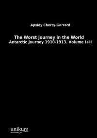 The Worst Journey in the World