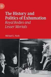 The History and Politics of Exhumation