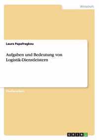 Aufgaben und Bedeutung von Logistik-Dienstleistern