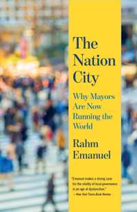 The Nation City Why Mayors Are Now Running the World