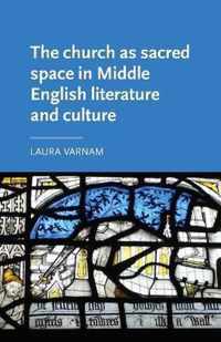 The Church as Sacred Space in Middle English Literature and Culture