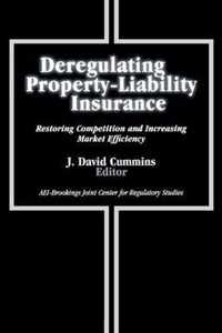 Deregulating Property-Liability Insurance